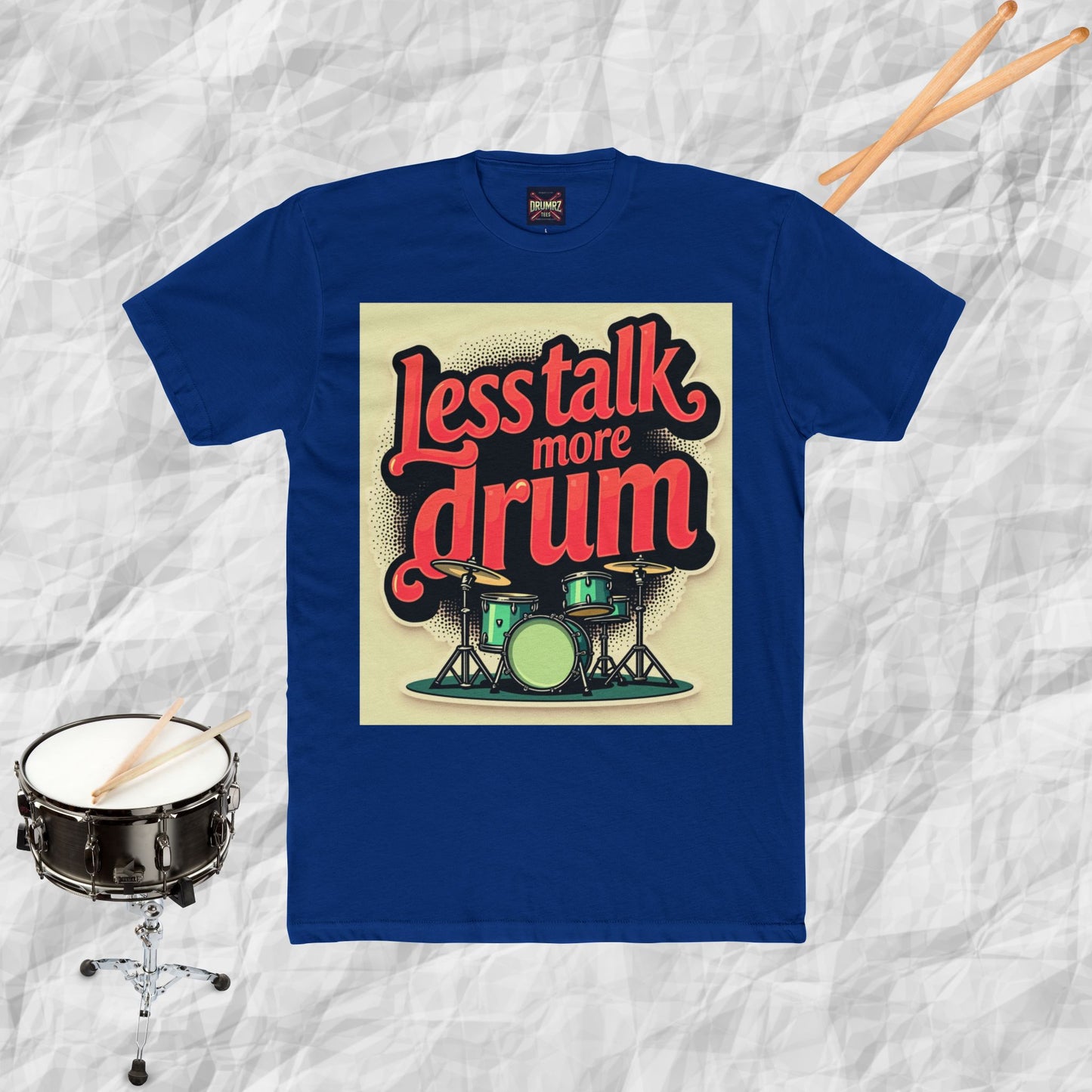 Less Talk More Drum
