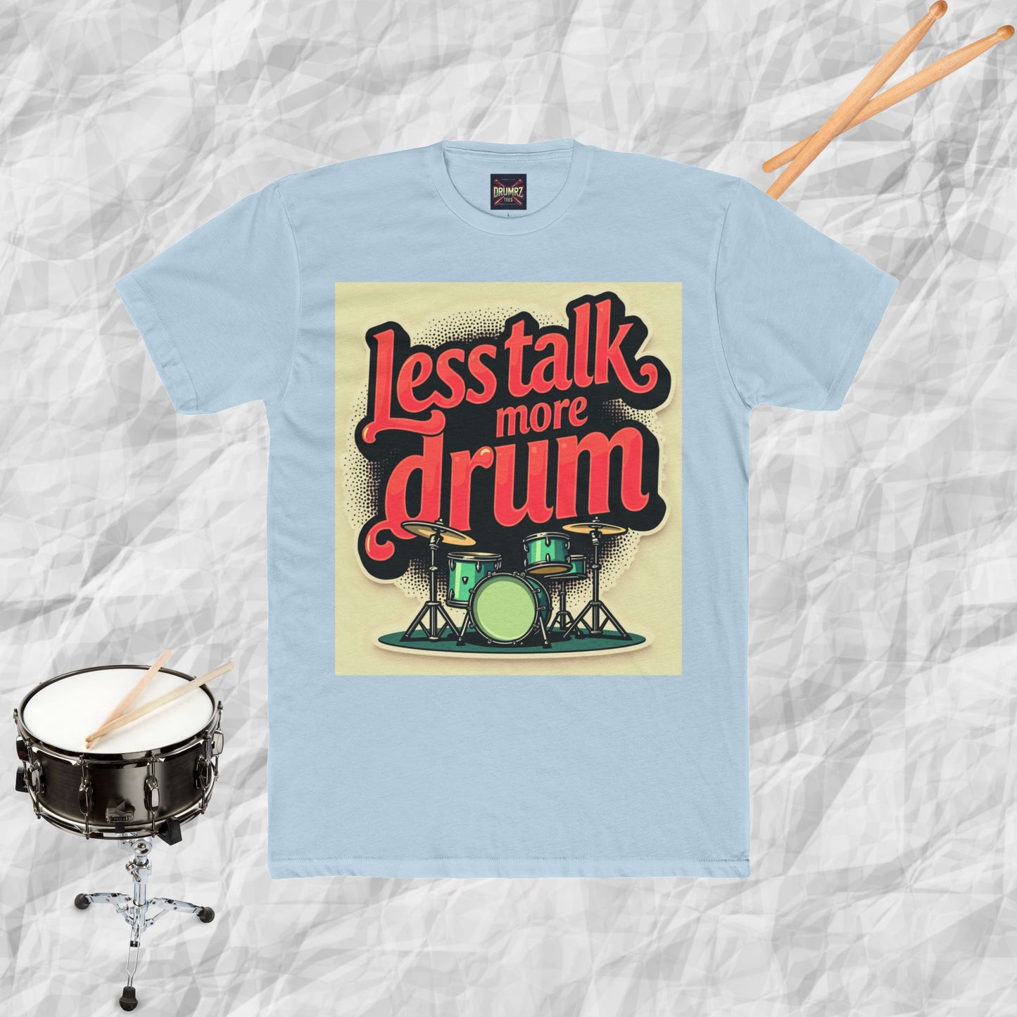 Less Talk More Drum