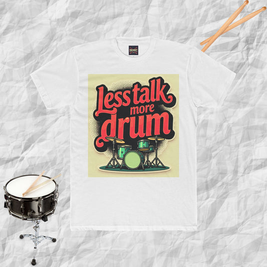 Less Talk More Drum