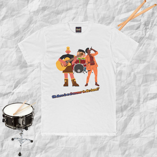 Oh There Is A Drummer in the Band