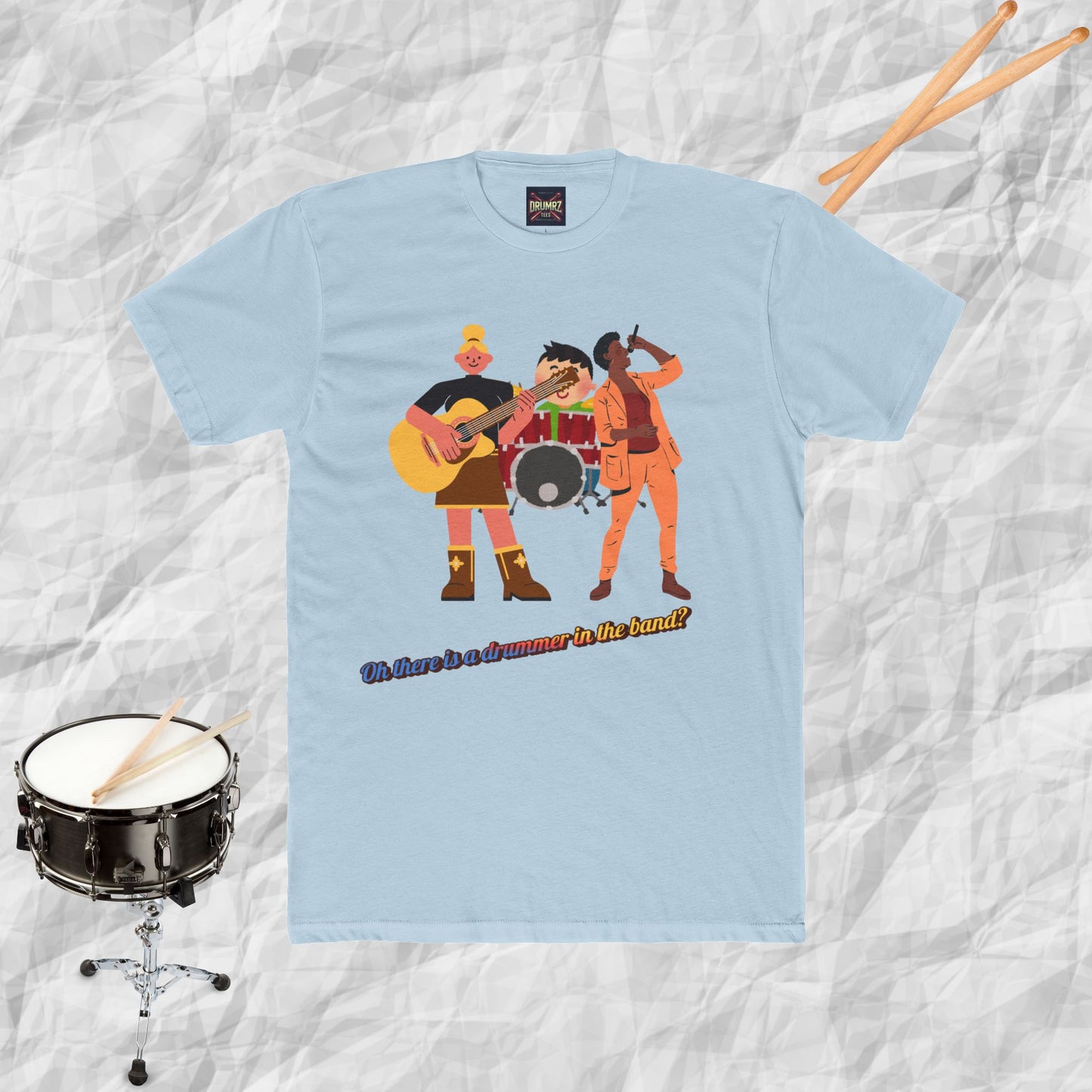 Oh There Is A Drummer in the Band